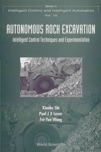 Imagen de portada: Autonomous Rock Excavation, Intelligent Control Techniques And Experimentation 1st edition 9789810234973