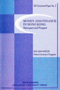Omslagafbeelding: Money And Finance In Hong Kong: Retrospect And Prospect 9789810234812