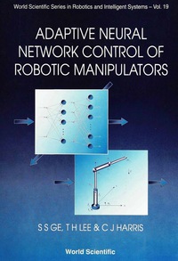 Cover image: Adaptive Neural Network Control Of Robotic Manipulators 9789810234522