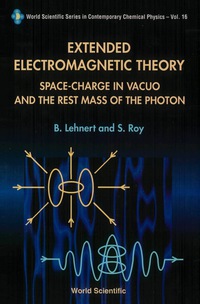 Imagen de portada: Extended Electromagnetic Theory, Space Charge In Vacuo And The Rest Mass Of Photon 9789810233952