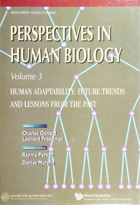 Cover image: Human Adaptability: Future Trends And Lessons From The Past, Perspective In Human Biology, Vol 3 9789810233549