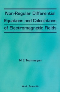 表紙画像: Non-regular Differential Equations And Calculations Of Electromagnetic Fields 9789810233365
