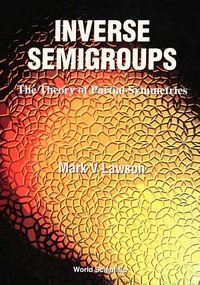 Titelbild: Inverse Semigroups, The Theory Of Partial Symmetries 9789810233167