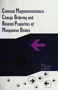 Cover image: Colossal Magnetoresistance, Charge Ordering And Related Properties Of Manganese Oxides 1st edition 9789810232764