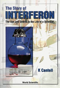 صورة الغلاف: Story Of Interferon, The: The Ups And Downs In The Life Of A Scientist 9789810231484