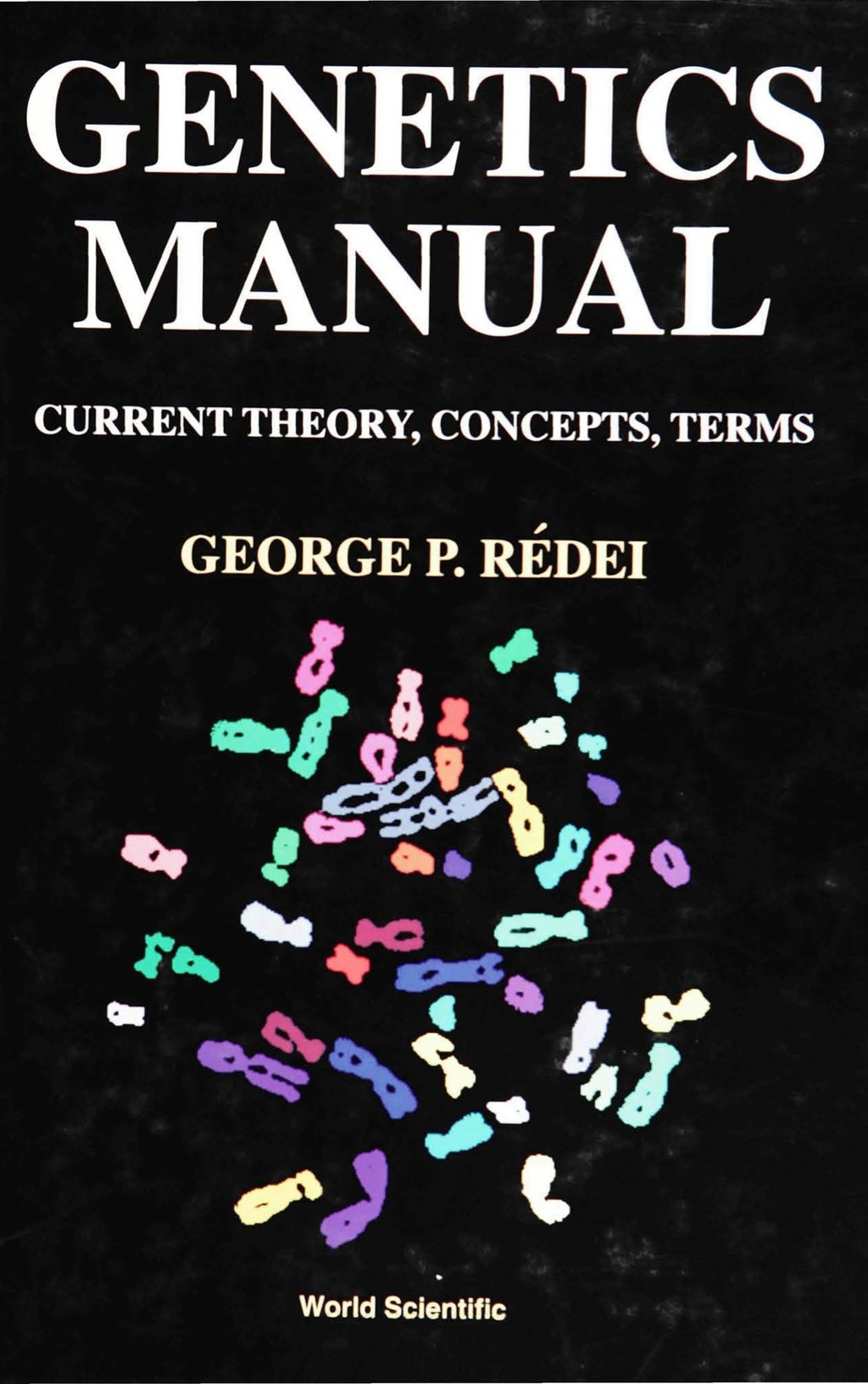 GENETICS MANUALS (B/H) Current Theory, Concepts, Terms