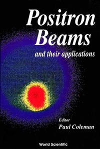 Cover image: POSITRON BEAMS & THEIR APPLICATIONS 9789810233945