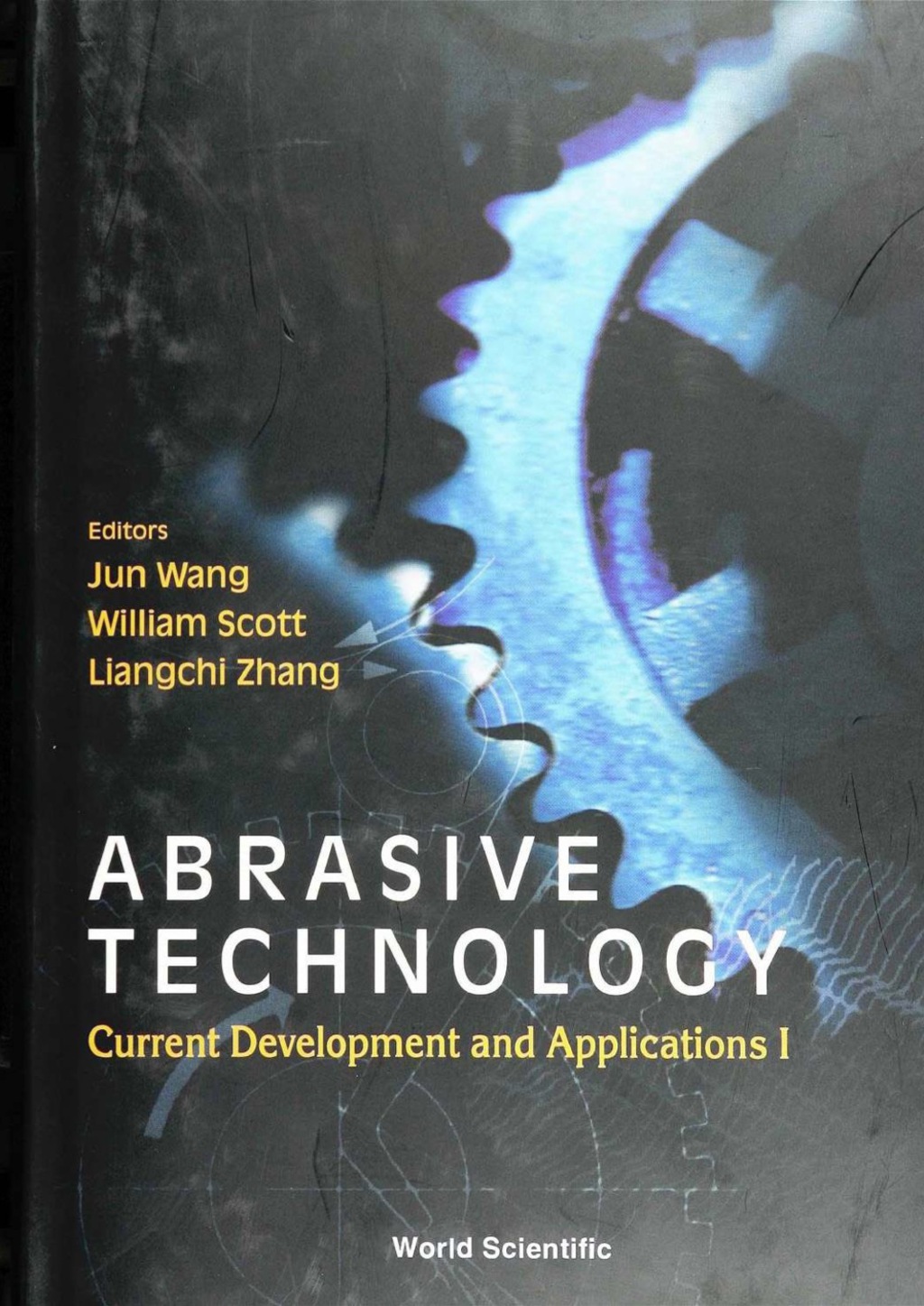ABRASIVE TECHNOLOGY Current Development and Applications I