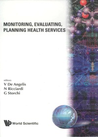 Titelbild: Monitoring, Evaluating, Planning Health Services - Proceedings Of The 24th Meeting Of The European Working Group On Operational Research Applied To Health Services 9789810241544