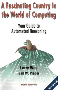 Cover image: Fascinating Country In The World Of Computing, A: Your Guide To Automated Reasoning 9789810239107