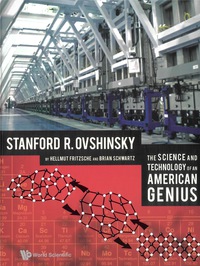 Omslagafbeelding: Science And Technology Of An American Genius, The: Stanford R Ovshinsky 9789812818393