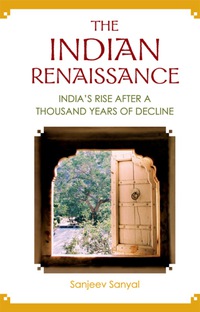 Cover image: Indian Renaissance, The: India's Rise After A Thousand Years Of Decline 9789812818775