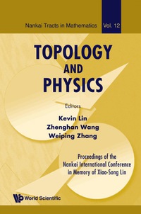 Omslagafbeelding: Topology And Physics - Proceedings Of The Nankai International Conference In Memory Of Xiao-song Lin 9789812819109