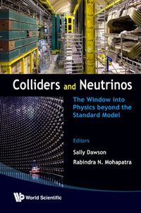 صورة الغلاف: Colliders And Neutrinos: The Window Into Physics Beyond The Standard Model (Tasi 2006) 9789812819253