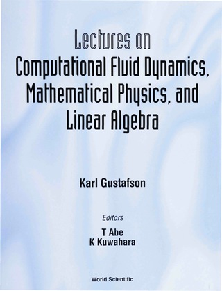 Imagen de portada: Lectures On Computational Fluid Dynamics, Mathematical Physics And Linear Algebra 9789810232139