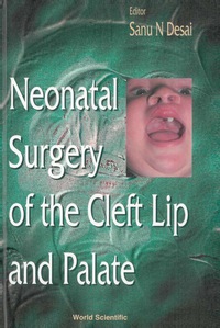 表紙画像: Neonatal Surgery Of The Cleft Lip And Palate 9789810231163