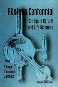 Cover image: RONTGEN CENTENNIAL:X-RAYS IN NATURAL... 9789810230852