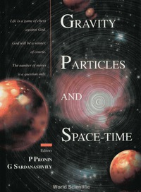 Titelbild: GRAVITY,PARTICLES & SPACE-TIME 9789810226688