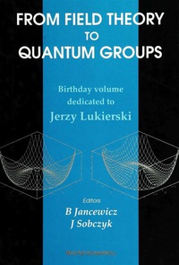 表紙画像: FROM FIELD THEORY TO QUANTUM GROUPS 9789810225445