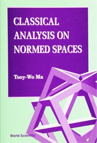 Cover image: CLASSICAL ANALYSIS ON NORMED SPACES 9789810221379