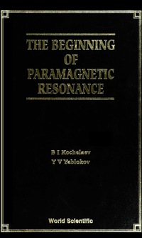 Cover image: BEGINNING OF PARAMAGNETIC RESONANCE, THE 9789810221140