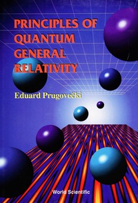 Omslagafbeelding: PRINCIPLES OF QUANTUM GENERAL RELATIVITY 9789810220778