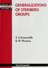 Cover image: GENERALIZATIONS OF STEINBERG GROUPS (V4) 9789810220280