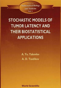 صورة الغلاف: Stochastic Models Of Tumor Latency And Their Biostatistical Applications 9789810218317