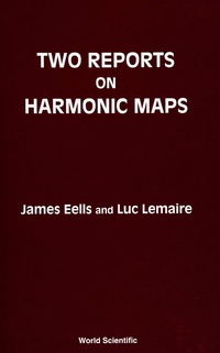 Imagen de portada: TWO REPORTS ON HARMONIC MAPS 9789810214661