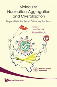 Imagen de portada: Molecules: Nucleation, Aggregation And Crystallization: Beyond Medical And Other Implications 9789812832641