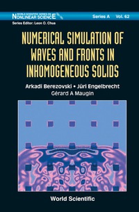 Cover image: Numerical Simulation Of Waves And Fronts In Inhomogeneous Solids 9789812832672