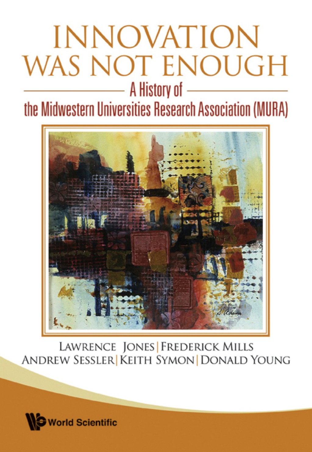 Innovation Was Not Enough: A History Of The Midwestern Universities Research Association (Mura)