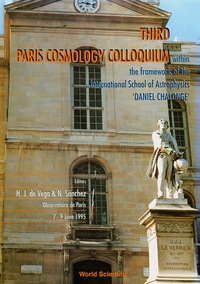 صورة الغلاف: Third Paris Cosmology Colloquium - Proceedings Of The Third Paris Cosmology Colloquium Within The Framework Of The International School Of Astrophysics 1st edition 9789810225384