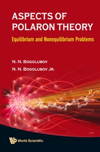 表紙画像: Aspects Of Polaron Theory: Equilibrium And Nonequilibrium Problems 9789812833983