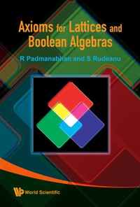 Titelbild: Axioms For Lattices And Boolean Algebras 9789812834546