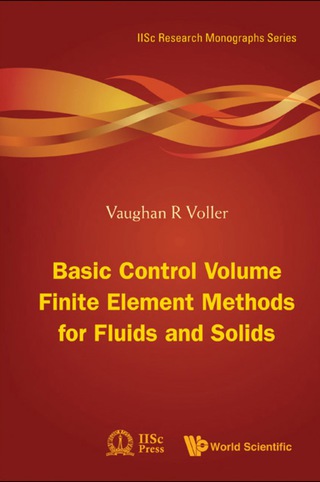 Cover image: Basic Control Volume Finite Element Methods For Fluids And Solids 9789812834980