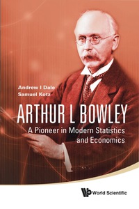 Imagen de portada: Arthur L Bowley: A Pioneer In Modern Statistics And Economics 9789812835505