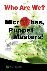 صورة الغلاف: Who Are We? Microbes The Puppet Masters! 9789812835604