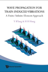 Imagen de portada: Wave Propagation For Train-induced Vibrations: A Finite/infinite Element Approach 9789812835826