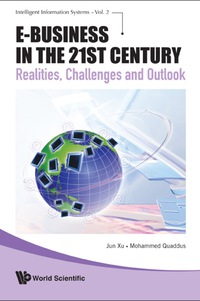 表紙画像: E-business In The 21st Century: Realities, Challenges And Outlook 9789812836748