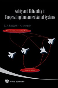 Cover image: Safety And Reliability In Cooperating Unmanned Aerial Systems 9789812836991