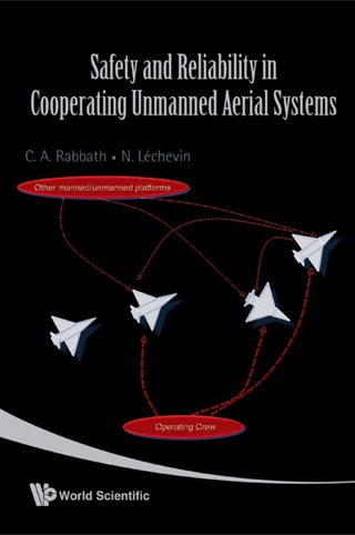 Cover image: Safety And Reliability In Cooperating Unmanned Aerial Systems 9789812836991