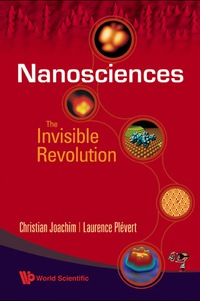 Cover image: Nanosciences: The Invisible Revolution 9789812837141