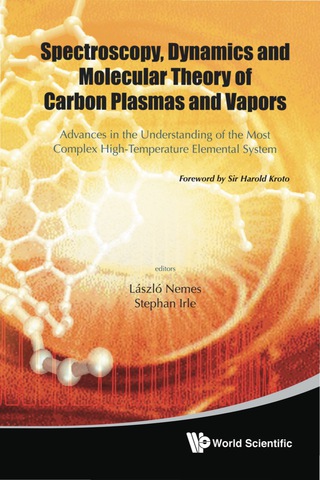 Imagen de portada: Spectroscopy, Dynamics And Molecular Theory Of Carbon Plasmas And Vapors: Advances In The Understanding Of The Most Complex High-temperature Elemental System 9789812837646