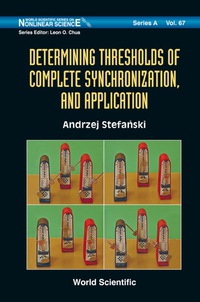 صورة الغلاف: Determining Thresholds Of Complete Synchronization, And Application 9789812837660