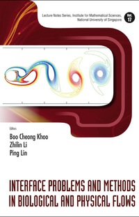 Cover image: Interface Problems And Methods In Biological And Physical Flows 9789812837844