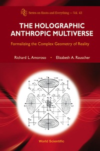 Imagen de portada: Holographic Anthropic Multiverse, The: Formalizing The Complex Geometry Of Reality 9789812839305