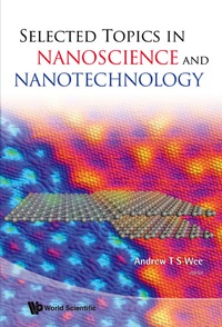 Cover image: SELECTED TOPICS IN NANOSCIENCE & NANO... 9789812839558