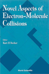 表紙画像: Novel Aspects Of Electron-molecule Collisions 9789810234690