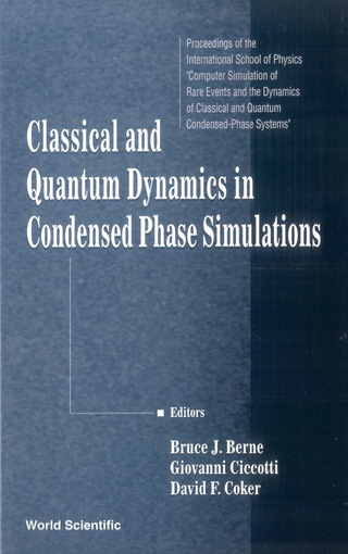 Cover image: Classical And Quantum Dynamics In Condensed Phase Simulations: Proceedings Of The International School Of Physics 9789810234980